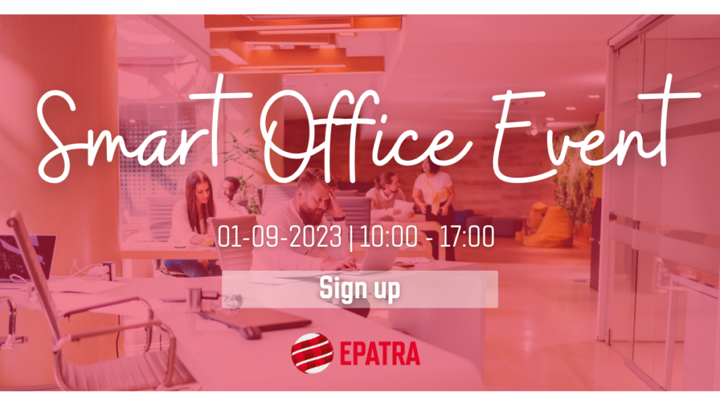 Op vrijdag 1 september organiseert Epatra Benelux het eerste Smart Office Event in Breepark Breda.